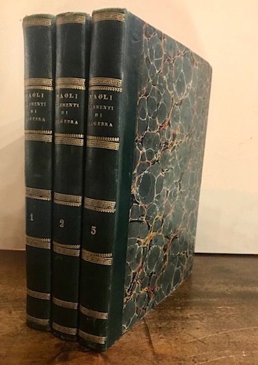 Pietro Paoli Elementi di algebra. Terza edizione con correzioni e giunte dell'Autore. Tomo primo (... Tomo secondo) 1803 Pisa dalla Tipografia della Società  Letteraria